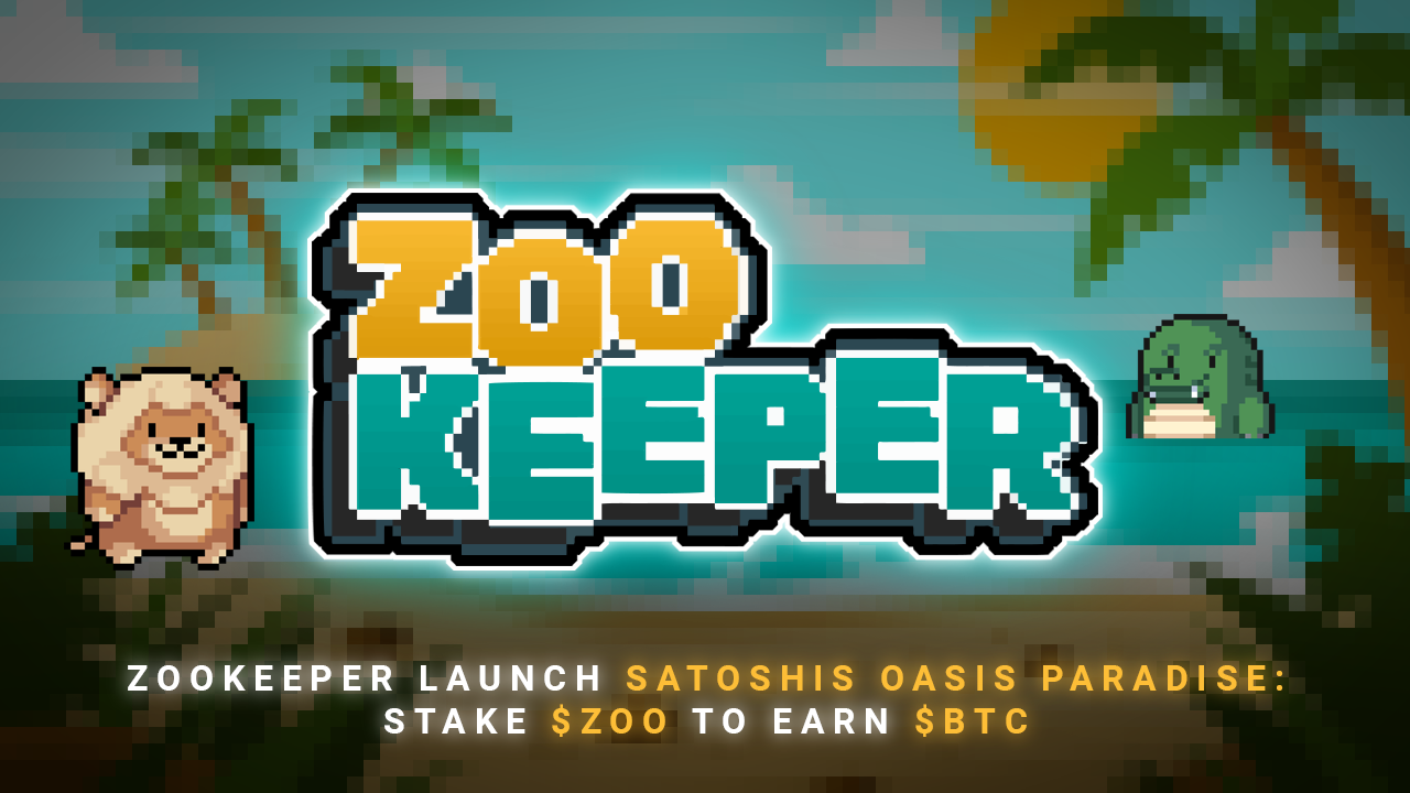 ZooKeeper Launch Satoshi’s Oasis Paradise: Stake $ZOO to Earn $BTC